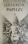LEKSYKON PAPIEŻY - Rudolf Fischer-Wollpert