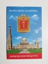 MATKA BOŻA LICHEŃSKA. POŚWIĘCENIE ŚWIĄTYNI 