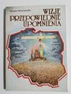 WIZJE PRZEPOWIEDNIE UPOMNIENIA - Wanda Malczewska 1993