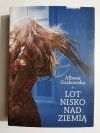 LOT NISKO NAD ZIEMIĄ - Ałbena Grabowska 