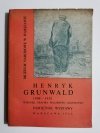 HENRYK GRUNWALD 1904-1958 RYSUNEK GRAFIKA MALARSTWO ZŁOTNICTWO PAMIĘTNIK WYSTAWY 