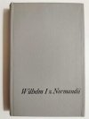 WILHELM I Z NORMANDII - George Bidwell 1980