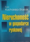NIERUCHOMOŚĆ W GOSPODARCE RYNKOWEJ - Ewa Kucharska-Stasiak