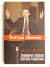ZBIGNIEW ZIOBRO. HISTORIA PRAWDZIWA - Andrzej Stankiewicz 2007