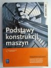 PODSTAWY KONSTRUKCJI MASZYN - Krzysztof Grzelak