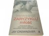 ZARYZYKUJ MIŁOŚĆ TOM 2 - Jay Crownover 2014