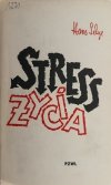 STRESS ŻYCIA - Hans Selye