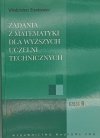 ZADANIA Z MATEMATYKI DLA WYŻSZYCH UCZELNI TECHNICZNYCH. CZĘŚĆ B - Włodzimierz Stankiewicz
