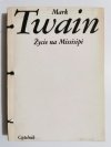 ŻYCIE NA MISSISIPI - Mark Twain 1984