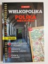 WIELKOPOLSKA. POLSKA NIEZWYKŁA 1: 250 000 