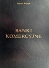 BANKI KOMERYCJNE - Marian Rajczyk