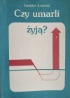 CZY UMARLI ŻYJĄ? - Stanisław Kosowski