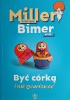 BYĆ CÓRKĄ I NIE ZWARIOWAĆ - Katarzyna Miller