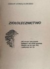 ZIOŁOLECZNICTWO - Czesław Andrzej Klimuszko