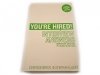 YOU'RE HIRED! INTERVIEW ANSWERS 2010
