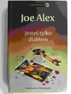 JESTEŚ TYLKO DIABŁEM - Joe Alex