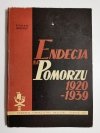 ENDECJA NA POMORZU 1920-1939 - Roman Wapiński 1966