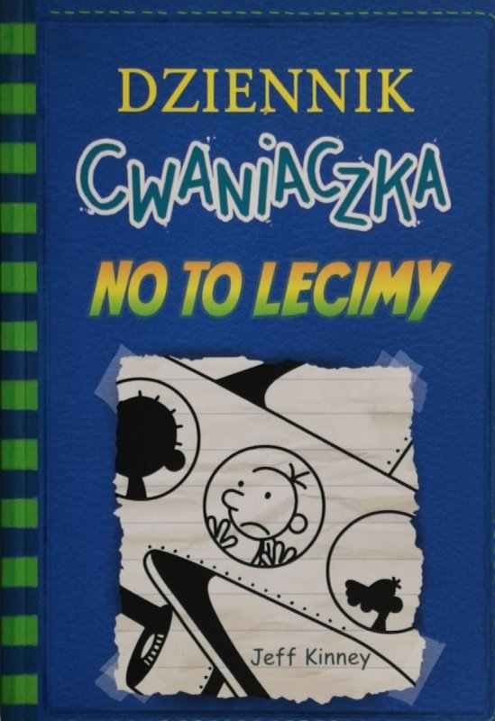 DZIENNIK CWANIACZKA NO TO LECIMY - Jeff Kinney