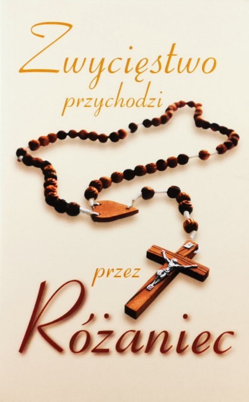 ZWYCIĘSTWO PRZYCHODZI PRZEZ RÓŻANIEC - Alicja Augustyniak