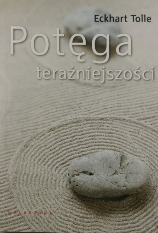 POTĘGA TERAŹNIEJSZOŚCI – Eckhart Tolle