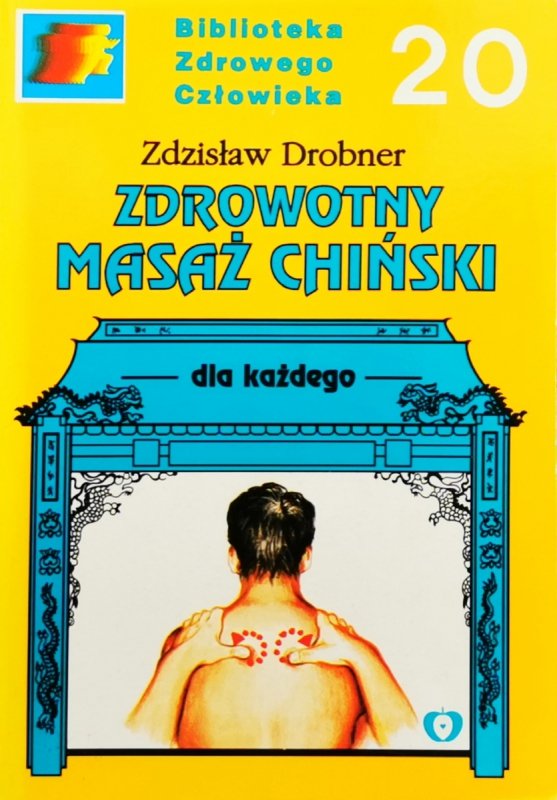 ZDROWOTNY MASAŻ CHIŃSKI - Zdzisław Drobner