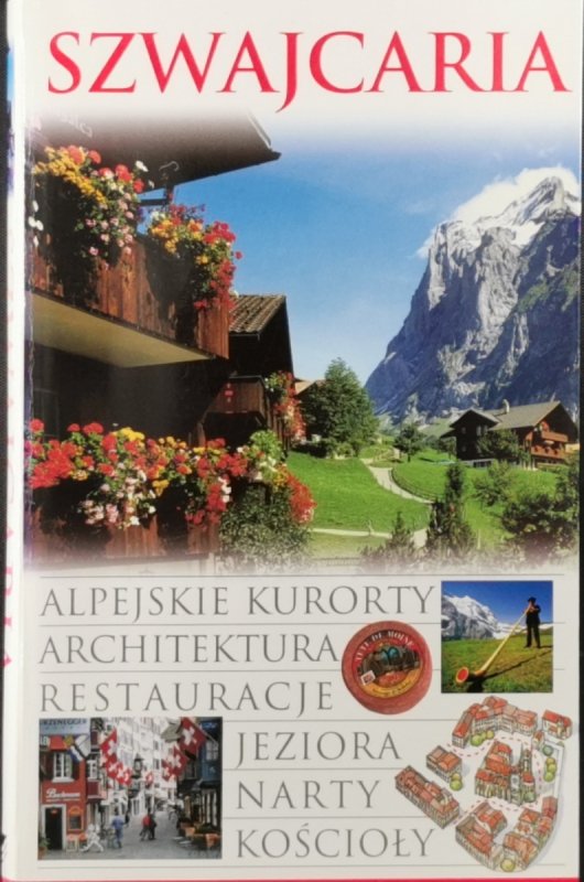 PRZEWODNIK WIEDZY I ŻYCIA. SZWAJCARIA - Adrian Czupryn