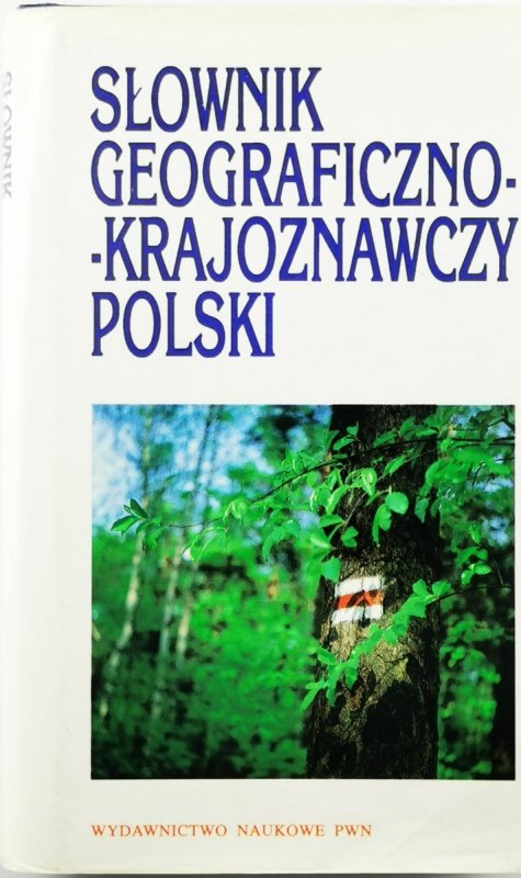 SŁOWNIK GEOGRAFICZNO-KRAJOZNAWCZY POLSKI - Maria Irena Mileska