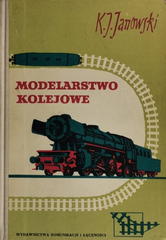MODELARSTWO KOLEJOWE - Mgr Jan Kazimierz Janowski