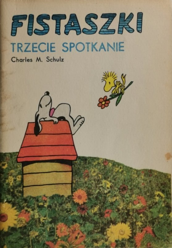 FISTASZKI. TRZECIE SPOTKANIE - Charles M. Schulz