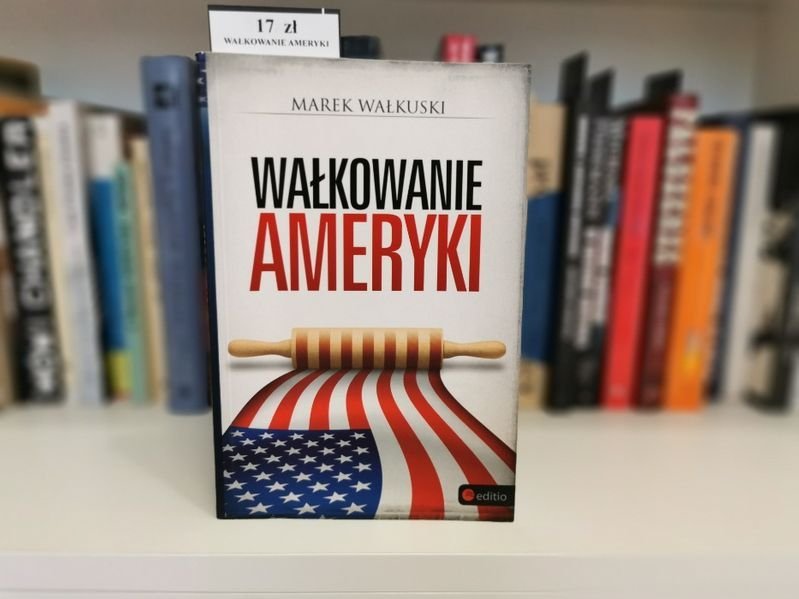 Wałkowanie Ameryki - Marek Wałkuski