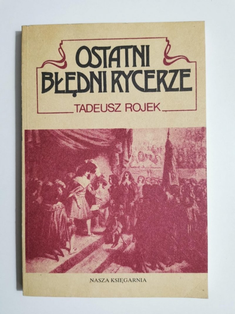 OSTATNI BŁĘDNI RYCERZE - Tadeusz Rojek 1985