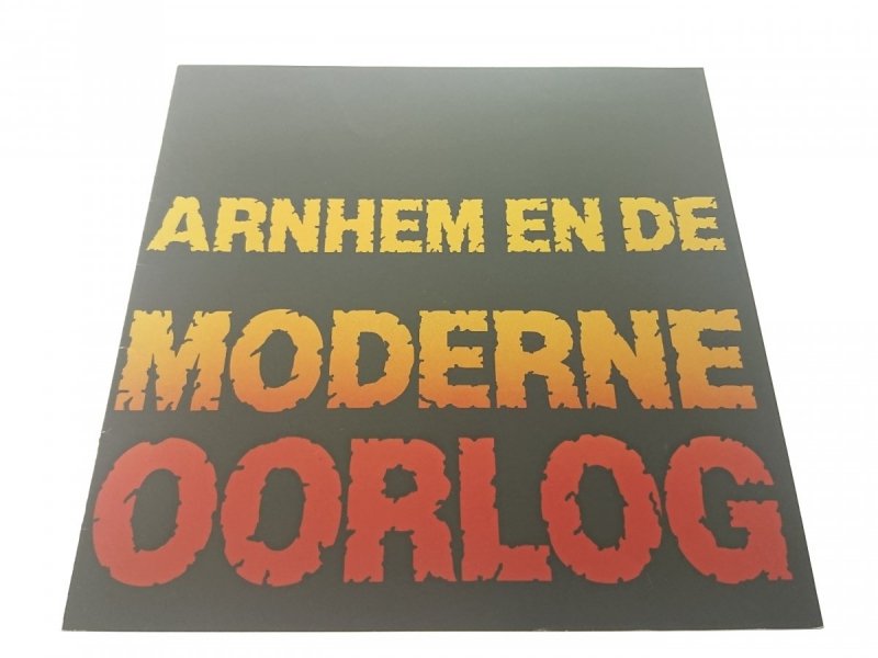 ARNHEM EN DE MODERNE OORLOG