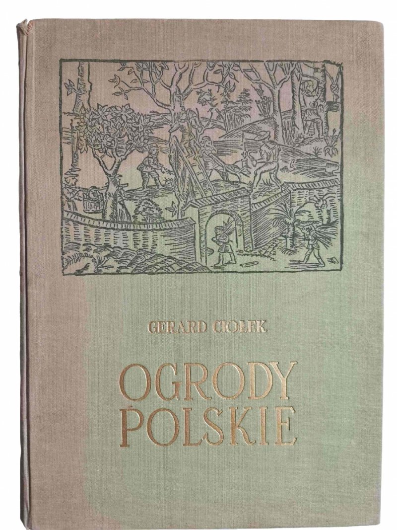 OGRODY POLSKIE - Gerard Ciołek