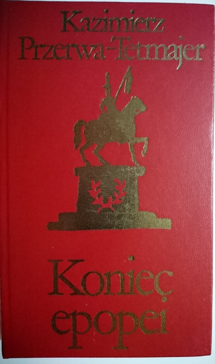 KONIEC EPOPEI I-2 - Kazimierz Przerwa-Tetmajer 
