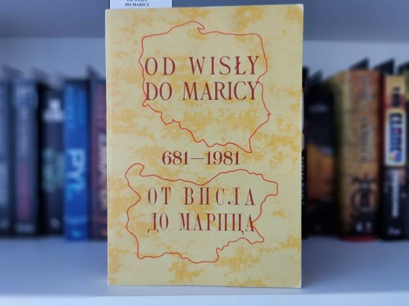 Od Wisły do Maricy 681 do 1981 Książka w języku polskim i rosyjskim