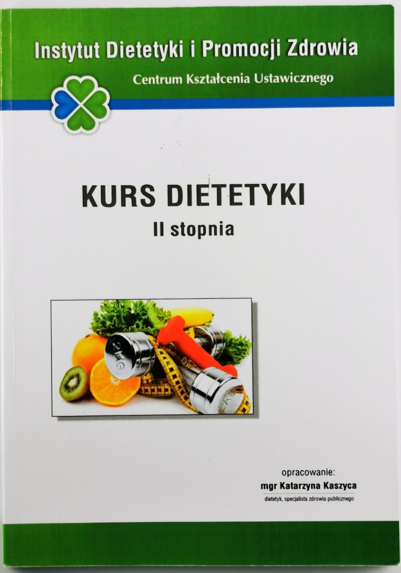 KURS DIETETYKI II STOPNIA - mgr Katarzyna Kaszyca