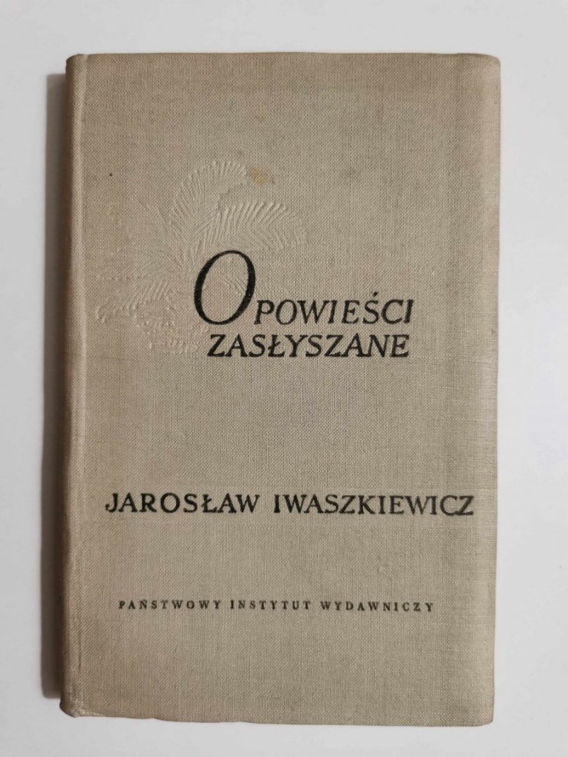OPOWIEŚCI ZASŁYSZANE - Jarosław Iwaszkiewicz 1955