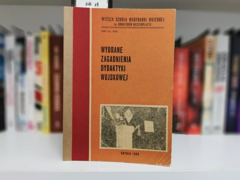 WYBRANE ZAGADNIENIA DYDAKTYKI WOJSKOWEJ 1986