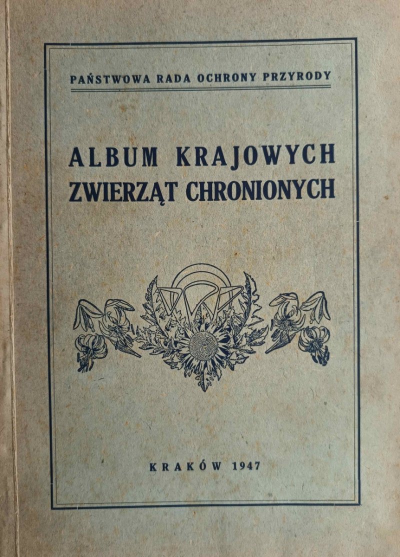 ALBUM KRAJOWYCH ZWIERZĄT CHRONIONYCH – 1947 R - Jan Marchlewski