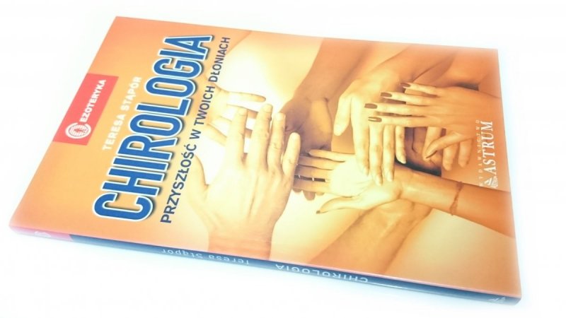 CHIROLOGIA PRZYSZŁOŚĆ W TWOICH DŁONIACH - Stąpór