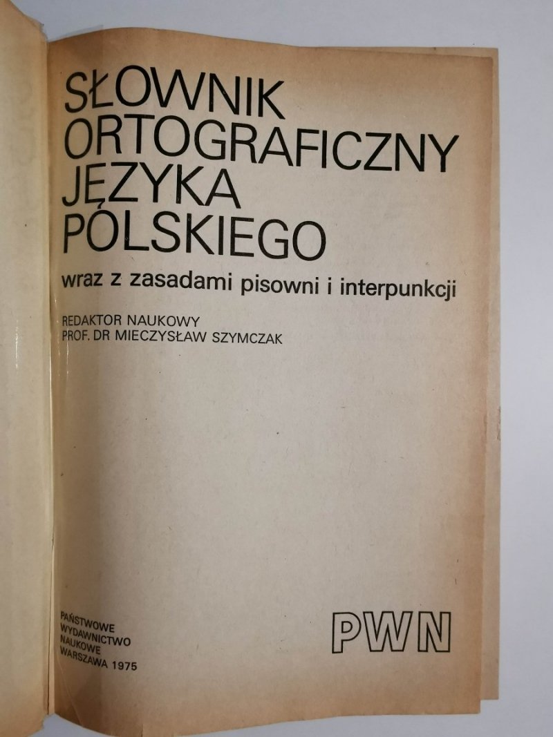 SŁOWNIK ORTOGRAFICZNY JĘZYKA POLSKIEGO WRAZ Z ZASADAMI PISOWNI I INTERPUNKCJI 1975