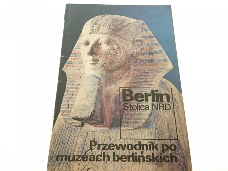 BERLIN. STOLICA NRD. PRZEWODNIK PO MUZEACH... 1980