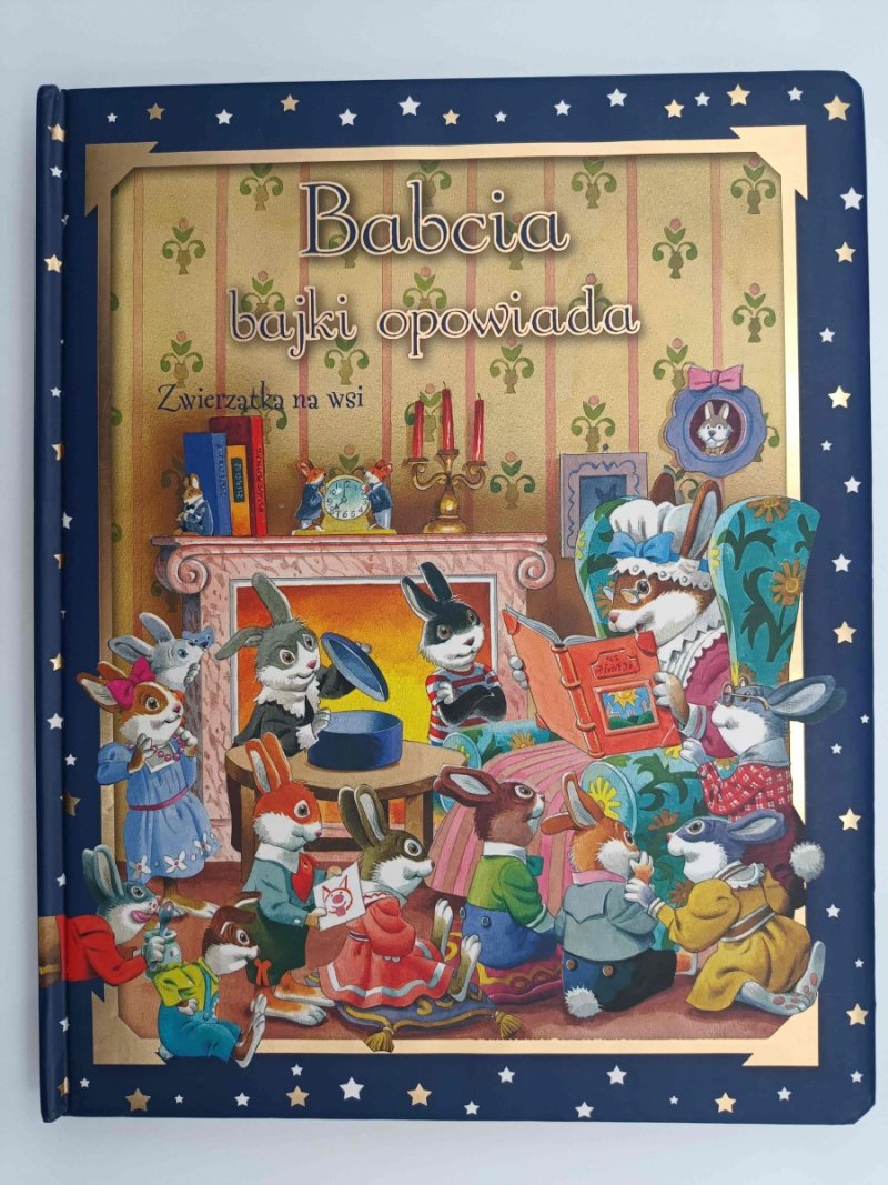 BABCIA BAJKI OPOWIADA. ZWIERZĄTKA NA WSI - Agnieszka Frączek