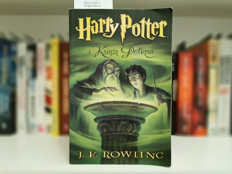 HARRY POTTER I KSIĄŻĘ PÓŁKRWI - J. K. Rowling