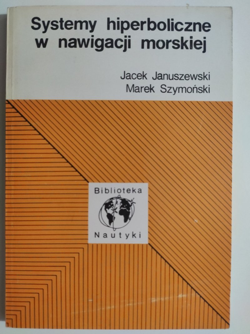SYSTEMY HIPERBOLICZNE W NAWIGACJI MORSKIEJ - Jacek Januszewski