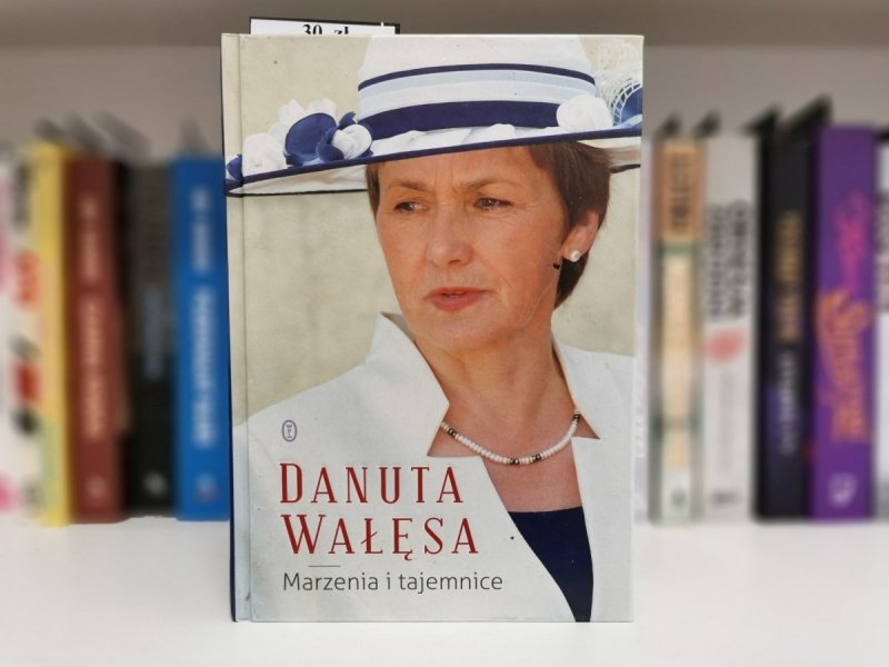DANUTA WAŁĘSA. MARZENIA I TAJEMNICE 