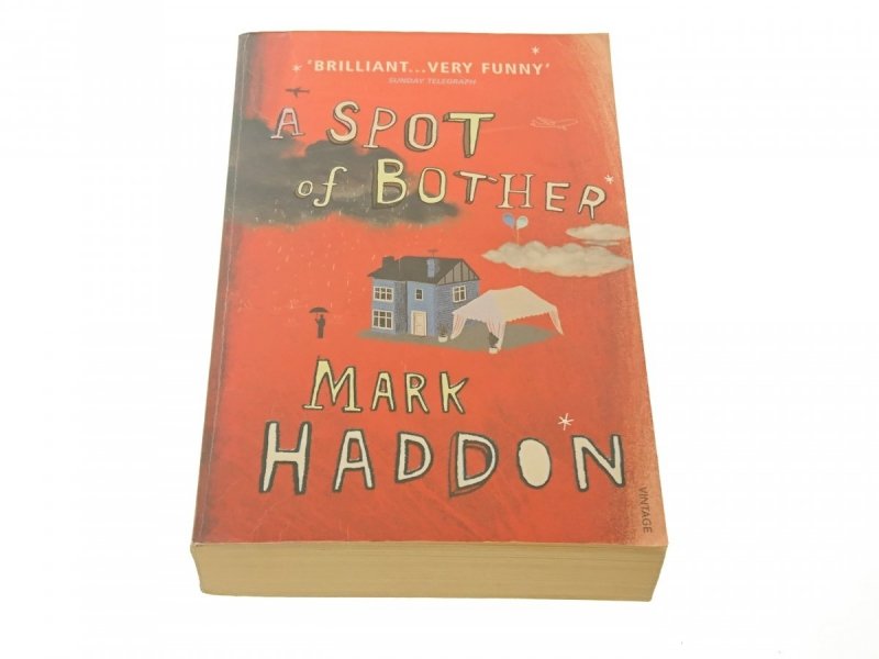A SPOT OF BOTHER - Mark Haddon (2007)