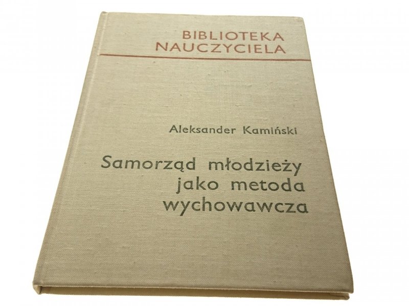 SAMORZĄD MŁODZIEŻY JAKO METODA WYCHOWAWCZA 1965