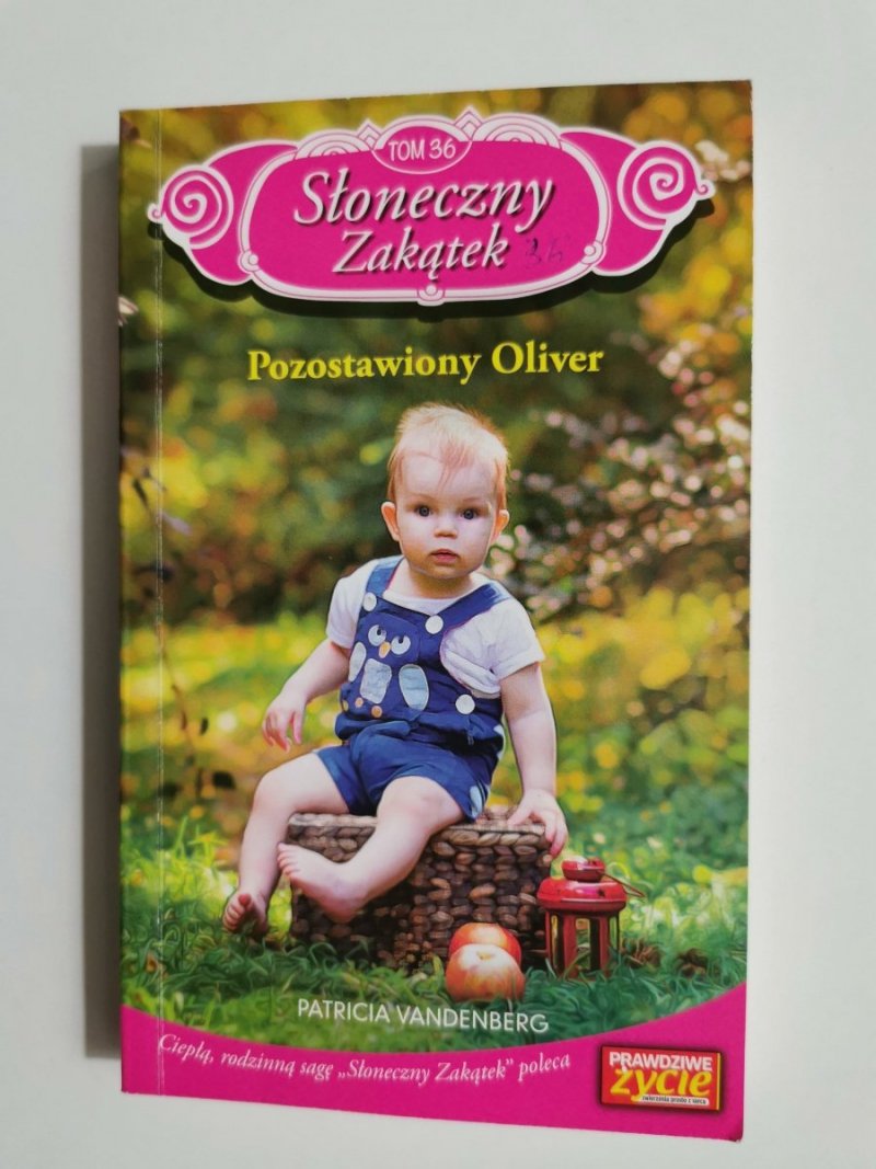 SŁONECZNY ZAKĄTEK TOM 36 POZOSTAWIONY OLIVER - Patricia Vandenberg 2019