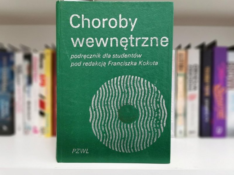 CHOROBY WEWNĘTRZNE. PODRĘCZNIK DLA STUDENTÓW - red. Kokot